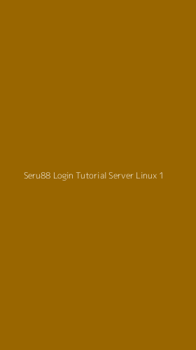 Tampilan Antarmuka Aplikasi Seru88 Login Tutorial Server Linux - 1