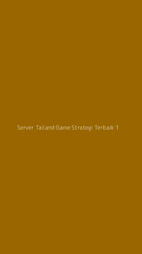 Tampilan Antarmuka Aplikasi Server Tailand Game Strategi Terbaik - 1