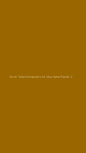 Tampilan Antarmuka Aplikasi Server Tailand Kumpulan Link Situs Game Populer - 2