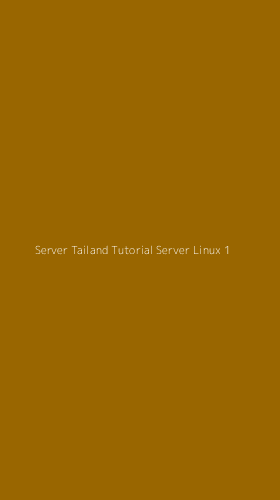 Tampilan Antarmuka Aplikasi Server Tailand Tutorial Server Linux - 1
