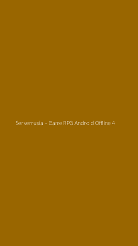 Tampilan Antarmuka Aplikasi Serverrusia - Game RPG Android Offline - 4