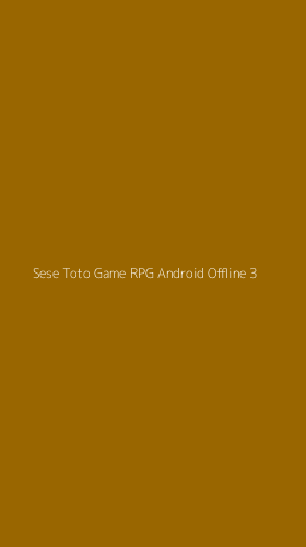 Tampilan Antarmuka Aplikasi Sese Toto Game Rpg Android Offline - 3