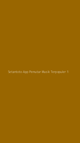 Tampilan Antarmuka Aplikasi Setantoto App Pemutar Musik Terpopuler - 1