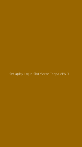 Tampilan Antarmuka Aplikasi Setiaplay Login Slot Gacor Tanpa Vpn - 3