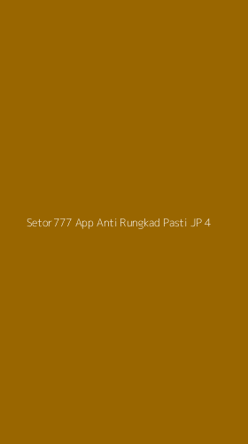 Tampilan Antarmuka Aplikasi Setor777 App Anti Rungkad Pasti Jp - 4