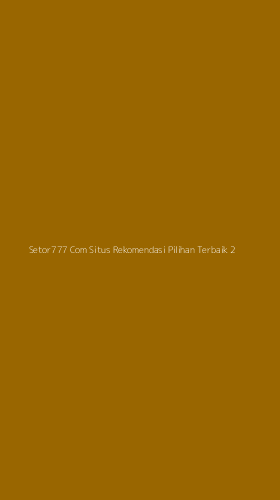 Tampilan Antarmuka Aplikasi Setor777 Com Situs Rekomendasi Pilihan Terbaik - 2