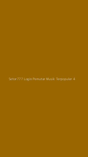 Tampilan Antarmuka Aplikasi Setor777 Login Pemutar Musik Terpopuler - 4