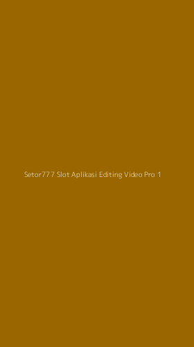 Tampilan Antarmuka Aplikasi Setor777 Slot Aplikasi Editing Video Pro - 1
