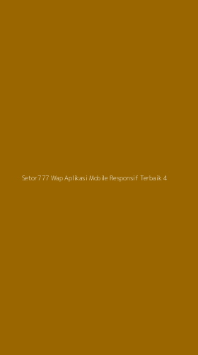 Tampilan Antarmuka Aplikasi Setor777 Wap Aplikasi Mobile Responsif Terbaik - 4