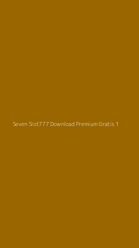 Tampilan Antarmuka Aplikasi Seven Slot777 Download Premium Gratis - 1