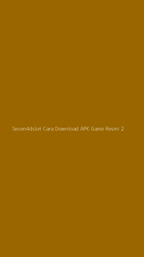 Tampilan Antarmuka Aplikasi Seven4dslot Cara Download Apk Game Resmi - 2