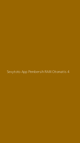 Tampilan Antarmuka Aplikasi Sexytoto App Pembersih Ram Otomatis - 4