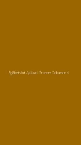 Tampilan Antarmuka Aplikasi Sg8betslot Aplikasi Scanner Dokumen - 4