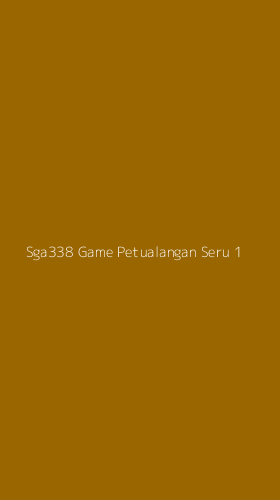 Tampilan Antarmuka Aplikasi Sga338 Game Petualangan Seru - 1