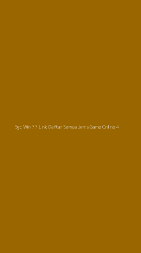Tampilan Antarmuka Aplikasi Sgc Win 77 Link Daftar Semua Jenis Game Online - 4