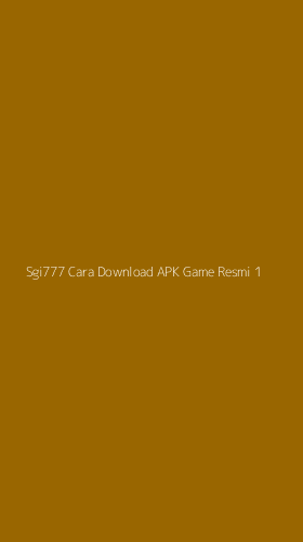 Tampilan Antarmuka Aplikasi Sgi777 Cara Download Apk Game Resmi - 1