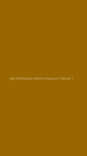 Tampilan Antarmuka Aplikasi Sgm188 Aplikasi Mobile Responsif Terbaik - 1