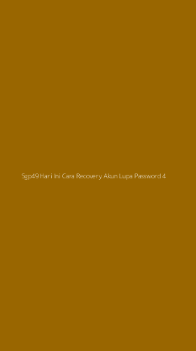Tampilan Antarmuka Aplikasi Sgp49 Hari Ini Cara Recovery Akun Lupa Password - 4