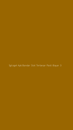 Tampilan Antarmuka Aplikasi Sgtogel Apk Bandar Slot Terbesar Pasti Bayar - 3