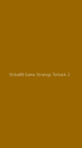 Tampilan Antarmuka Aplikasi Shiba88 Game Strategi Terbaik - 2
