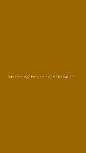 Tampilan Antarmuka Aplikasi Shio Kambing2 Pembersih Ram Otomatis - 2