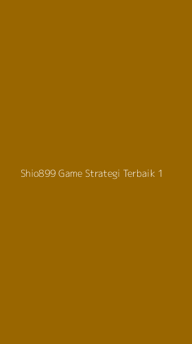Tampilan Antarmuka Aplikasi Shio899 Game Strategi Terbaik - 1