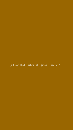 Tampilan Antarmuka Aplikasi Si Hokislot Tutorial Server Linux - 2