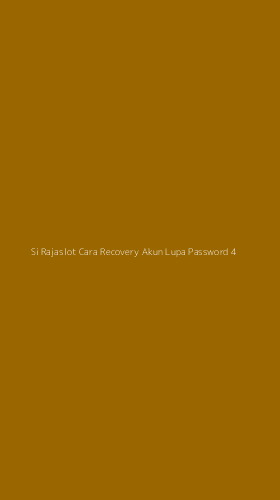 Tampilan Antarmuka Aplikasi Si Rajaslot Cara Recovery Akun Lupa Password - 4