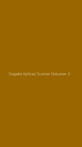 Tampilan Antarmuka Aplikasi Siaga4d Aplikasi Scanner Dokumen - 3
