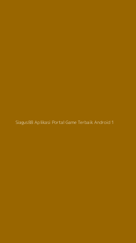 Tampilan Antarmuka Aplikasi Siagus88 Aplikasi Portal Game Terbaik Android - 1