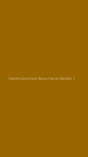 Tampilan Antarmuka Aplikasi Siam4d Cara Klaim Bonus Harian Member - 1