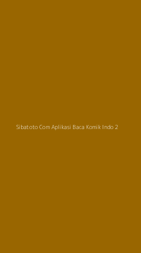 Tampilan Antarmuka Aplikasi Sibatoto Com Aplikasi Baca Komik Indo - 2