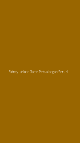 Tampilan Antarmuka Aplikasi Sidney Keluar Game Petualangan Seru - 4