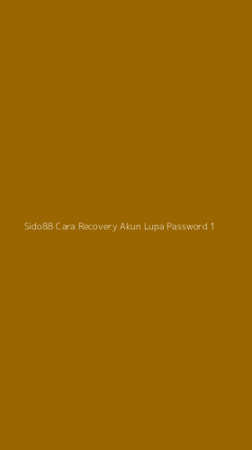 Tampilan Antarmuka Aplikasi Sido88 Cara Recovery Akun Lupa Password - 1