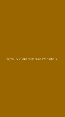 Tampilan Antarmuka Aplikasi Sigma168 Cara Membuat Website - 3