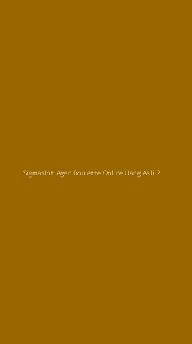 Tampilan Antarmuka Aplikasi Sigmaslot Agen Roulette Online Uang Asli - 2