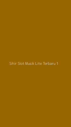Tampilan Antarmuka Aplikasi Sihir Slot Musik Lite Terbaru - 1