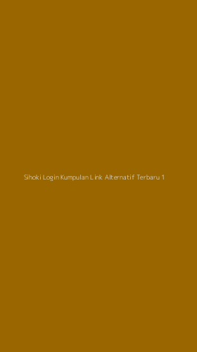 Tampilan Antarmuka Aplikasi Sihoki Login Kumpulan Link Alternatif Terbaru - 1