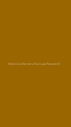 Tampilan Antarmuka Aplikasi Sihokii Cara Recovery Akun Lupa Password - 4