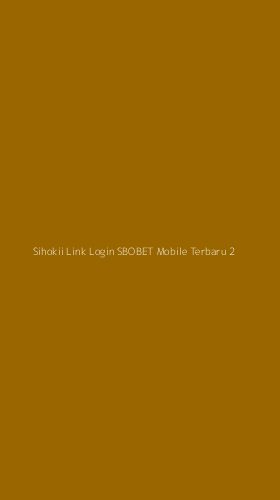 Tampilan Antarmuka Aplikasi Sihokii Link Login Sbobet Mobile Terbaru - 2