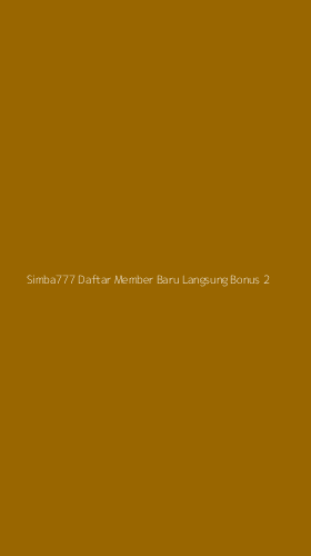 Tampilan Antarmuka Aplikasi Simba777 Daftar Member Baru Langsung Bonus - 2