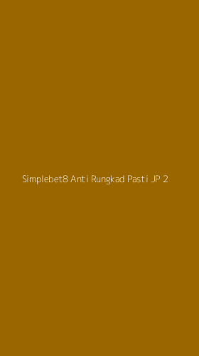 Tampilan Antarmuka Aplikasi Simplebet8 Anti Rungkad Pasti Jp - 2
