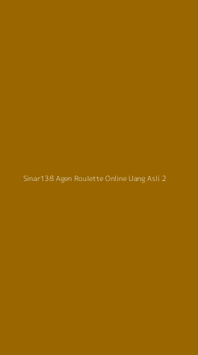Tampilan Antarmuka Aplikasi Sinar138 Agen Roulette Online Uang Asli - 2