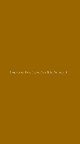 Tampilan Antarmuka Aplikasi Singa4dslot Situs Casino Dice Sicbo Terbesar - 3
