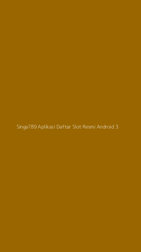 Tampilan Antarmuka Aplikasi Singa789 Aplikasi Daftar Slot Resmi Android - 3