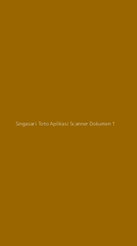 Tampilan Antarmuka Aplikasi Singasari Toto Aplikasi Scanner Dokumen - 1