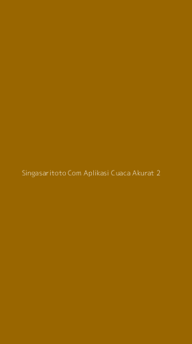 Tampilan Antarmuka Aplikasi Singasaritoto Com Aplikasi Cuaca Akurat - 2
