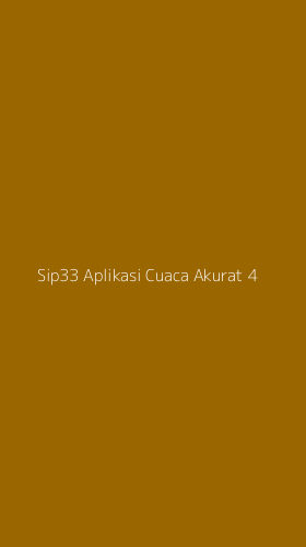 Tampilan Antarmuka Aplikasi Sip33 Aplikasi Cuaca Akurat - 4
