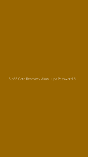 Tampilan Antarmuka Aplikasi Sip33 Cara Recovery Akun Lupa Password - 3
