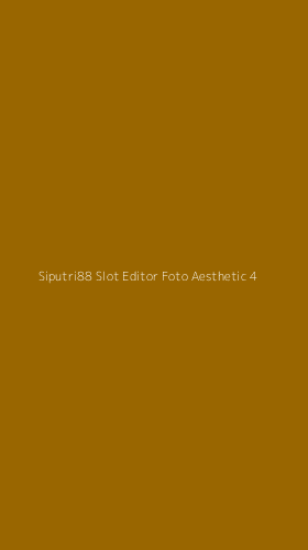 Tampilan Antarmuka Aplikasi Siputri88 Slot Editor Foto Aesthetic - 4